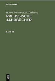 Cover von H. von Treitschke; H. Delbrück: Preußische Jahrbücher. Band 53