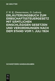 Cover von Erläuterungsbuch zum Erbschaftssteuergesetz mit sämtlichen einschlägigen Gesetzen und Verordnungen nach dem Stand vom 1. Juli 1924