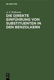Cover von Die direkte Einführung von Substituenten in den Benzolkern