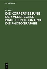 Cover von Die Körpermessung der Verbrecher nach Bertillon und die Photographie