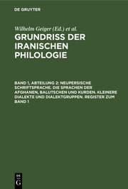 Cover von Neupersische Schriftsprache. Die Sprachen der Afghanen, Balutschen und Kurden. Kleinere Dialekte und Dialektgruppen. Register zum Band 1