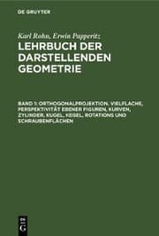 Cover von Orthogonalprojektion. Vielflache, Perspektivität ebener Figuren, Kurven, Zylinder, Kugel, Kegel, Rotations und Schraubenflächen