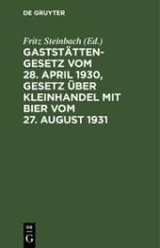 Cover von Gaststättengesetz vom 28. April 1930, Gesetz über Kleinhandel mit Bier vom 27. August 1931