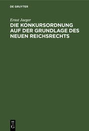 Cover von Die Konkursordnung auf der Grundlage des neuen Reichsrechts