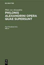 Cover von Philo von Alexandria: Philonis Alexandrini opera quae supersunt. Vol II