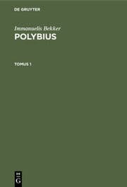 Cover von Immanuelis Bekker: Polybius. Tomus 1
