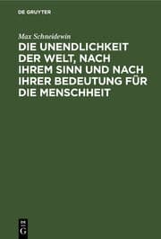 Cover von Die Unendlichkeit der Welt, nach ihrem Sinn und nach ihrer Bedeutung für die Menschheit