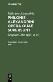 Cover von Philo von Alexandria : Philonis Alexandrini opera quae supersunt. Vol I