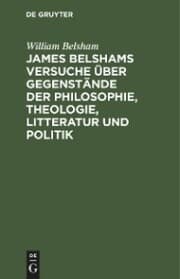 Cover von James Belshams Versuche über Gegenstände der Philosophie, Theologie, Litteratur und Politik
