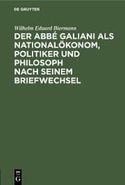 Cover von Der Abbé Galiani als Nationalökonom, Politiker und Philosoph nach seinem Briefwechsel