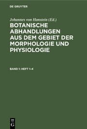 Cover von Botanische Abhandlungen aus dem Gebiet der Morphologie und Physiologie. Band 1, Heft 1-4