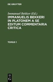 Cover von Immanuelis Bekkeri in Platonem a se editum commentaria critica. Tomus 1