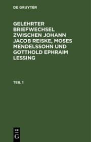Cover von Gelehrter Briefwechsel zwischen Johann Jacob Reiske, Moses Mendelssohn und Gotthold Ephraim Lessing. Teil 1