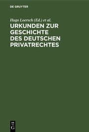 Cover von Urkunden zur Geschichte des deutschen Privatrechtes
