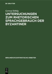 Cover von Untersuchungen zum rhetorischen Sprachgebrauch der Byzantiner