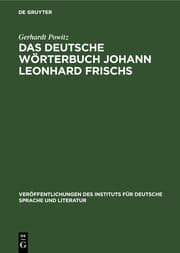 Cover von Das deutsche Wörterbuch Johann Leonhard Frischs