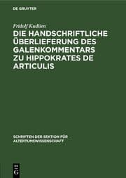 Cover von Die handschriftliche Überlieferung des Galenkommentars zu Hippokrates De Articulis