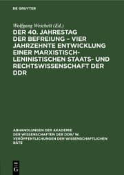 Cover von Der 40. Jahrestag der Befreiung - Vier Jahrzehnte Entwicklung einer marxistisch-leninistischen Staats- und Rechtswissenschaft der DDR