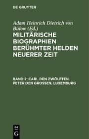 Cover von Carl den Zwölften. Peter den Großen. Luxemburg