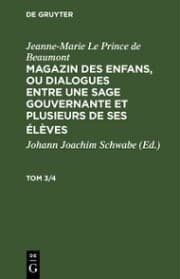 Cover von Jeanne-Marie Le Prince de Beaumont: Magazin des enfans, ou dialogues entre une sage gouvernante et plusieurs de ses élèves. Tom 3/4