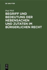Cover von Begriff und Bedeutung der Nebensachen und Zutaten im bürgerlichen Recht