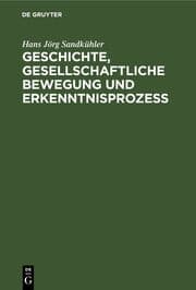 Cover von Geschichte, gesellschaftliche Bewegung und Erkenntnisprozess