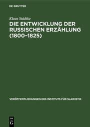 Cover von Die Entwicklung der Russischen Erzählung (1800-1825)