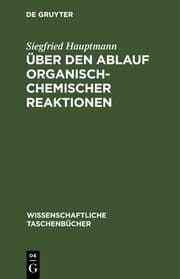 Cover von Über den Ablauf organisch-chemischer Reaktionen