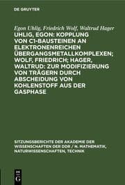 Cover von Uhlig, Egon: Kopplung von C1-Bausteinen an elektronenreichen Übergangsmetallkomplexen; Wolf, Friedrich; Hager, Waltrud: Zur Modifizierung von Trägern durch Abscheidung von Kohlenstoff aus der Gasphase