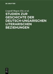 Cover von Studien zur Geschichte der deutsch-ungarischen literarischen Beziehungen