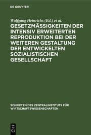 Cover von Gesetzmäßigkeiten der intensiv erweiterten Reproduktion bei der weiteren Gestaltung der entwickelten sozialistischen Gesellschaft