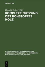 Cover von Komplexe Nutzung des Rohstoffes Holz