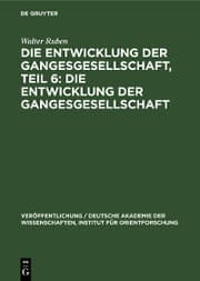 Cover von Die Entwicklung der Gangesgesellschaft, Teil 6: Die Entwicklung der Gangesgesellschaft