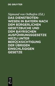Cover von Das Dienstbotenwesen in Bayern nach dem Bürgerlichen Gesetzbuche und dem bayrischen Ausführungsgesetze hiezu unter Berücksichtigung der übrigen einschlägigen Gesetze