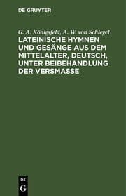 Cover von Lateinische Hymnen und Gesänge aus dem Mittelalter, deutsch, unter Beibehandlung der Versmaße
