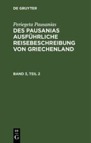 Cover von Periegeta Pausanias: Des Pausanias ausführliche Reisebeschreibung von Griechenland. Band 3, Teil 2