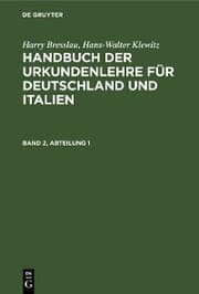 Cover von Harry Bresslau; Hans-Walter Klewitz: Handbuch der Urkundenlehre für Deutschland und Italien. Band 2, Abteilung 1