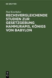 Cover von Rechsvergleichende Studien zur Gesetzgebung Hammurapis, Königs von Babylon