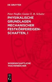 Cover von Physikalische Grundlagen mechanischer Festkörpereigenschaften, I