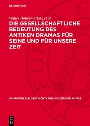 Cover von Die gesellschaftliche Bedeutung des antiken Dramas für seine und für unsere Zeit