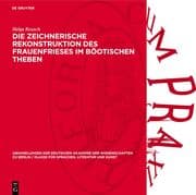 Cover von Die zeichnerische Rekonstruktion des Frauenfrieses im Böotischen Theben