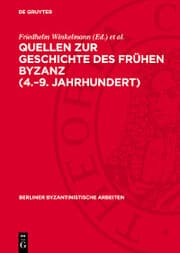 Cover von Quellen zur Geschichte des Frühen Byzanz (4.-9. Jahrhundert)