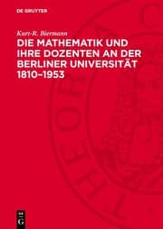 Cover von Die Mathematik und ihre Dozenten an der Berliner Universität 1810-1953