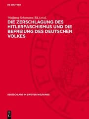 Cover von Die Zerschlagung des Hitlerfaschismus und die Befreiung des deutschen Volkes