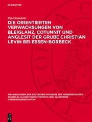 Cover von Die orientierten Verwachsungen von Bleiglanz, Cotunnit und Anglesit der Grube Christian Levin bei Essen-Borbeck