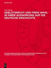 Cover von Geblütsrecht und freie Wahl in ihrer Auswirkung auf die deutsche Geschichte