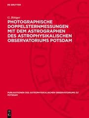 Cover von Photographische Doppelsternmessungen mit dem Astrographen des Astrophysikalischen Observatoriums Potsdam