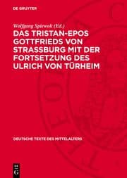 Cover von Das Tristan-Epos Gottfrieds von Straßburg mit der Fortsetzung des Ulrich von Türheim