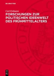 Cover von Forschungen zur politischen Ideenwelt des Frühmittelalters