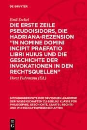 Cover von Die erste Zeile Pseudoisidors, die Hadriana-Rezension 'In nomine domini incipit praefatio libri huius und die Geschichte der Invokationen in den Rechtsquellen'